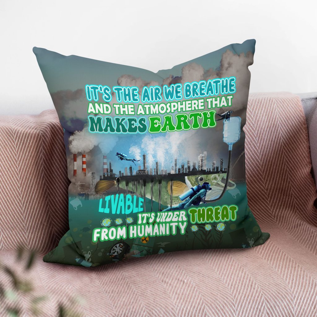 ENVIRONMENTAL AWARENESS QUOTE PILLOW, ATMOSPHERE THREAT, AIR POLLUTION CANVAS THROW PILLOW, TWO-SIDED PRINT, ZERO WASTE INITIATIVE COUCH DECOR GIFT