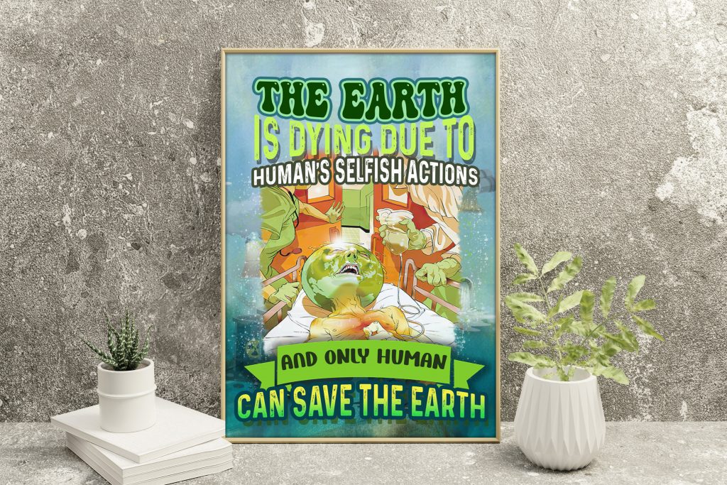 EARTH DAY POSTER ART PRINT, SELFISH ACTIONS POSTER, ENVIRONMENTAL, GLOBAL AWARENESS UNIQUE WALL DECORATION, UNFRAMED VERSION, ZERO WASTE WALL ART GIFT