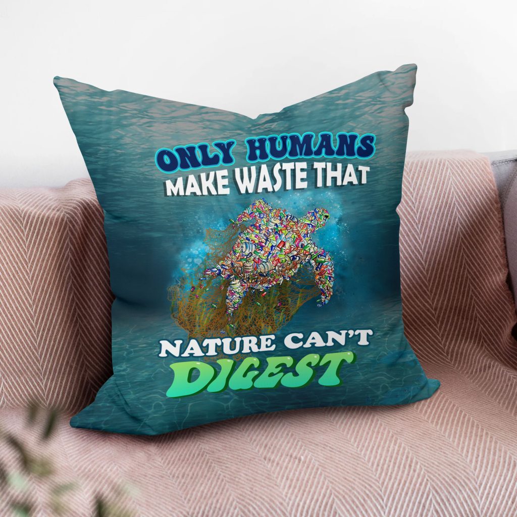 NATURE QUOTE UNIQUE ART PILLOW, PLASTIC WASTE, OCEAN POLLUTION PAINTING ON CANVAS THROW PILLOW, TWO-SIDED PRINT, ZERO WASTE INITIATIVE SOFA DECOR GIFT
