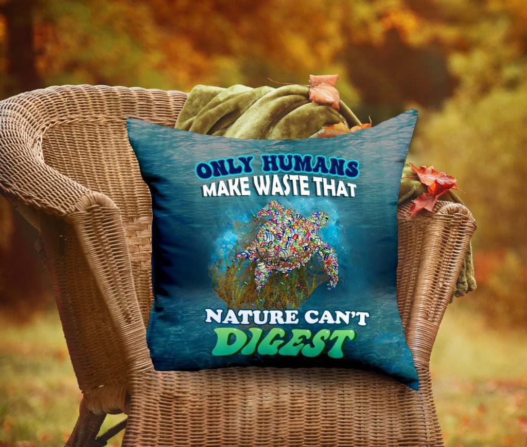 NATURE QUOTE UNIQUE ART PILLOW, PLASTIC WASTE, OCEAN POLLUTION PAINTING ON CANVAS THROW PILLOW, TWO-SIDED PRINT, ZERO WASTE INITIATIVE SOFA DECOR GIFT