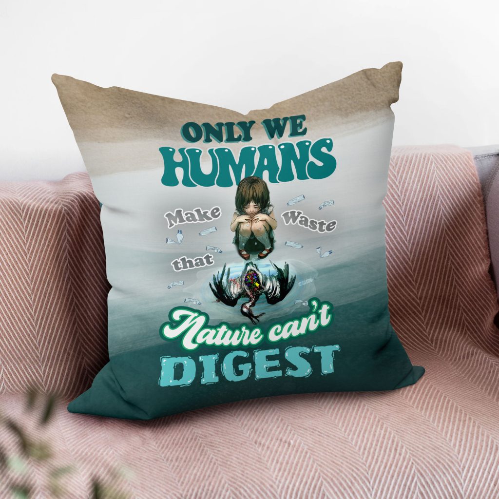 ENVIRONMENTAL PAINTING ON PILLOW, CONSUMPTION WASTE, HUMANITARIAN OCEAN POLLUTION TYPOGRAPHY PILLOW, TWO-SIDED PRINT, ZERO WASTE INITIATIVE DECOR GIFT