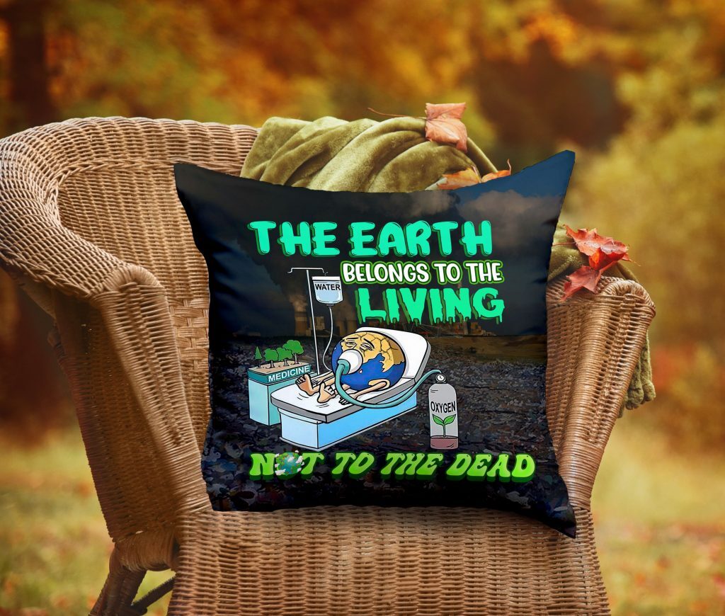 EARTH DAY GRAPHIC ART PILLOW, EARTH DEATH, AIR POLLUTION, CLIMATE CHANGE QUOTE CANVAS THROW PILLOW, TWO-SIDED PRINT, ZERO WASTE INITIATIVE DECOR GIFT
