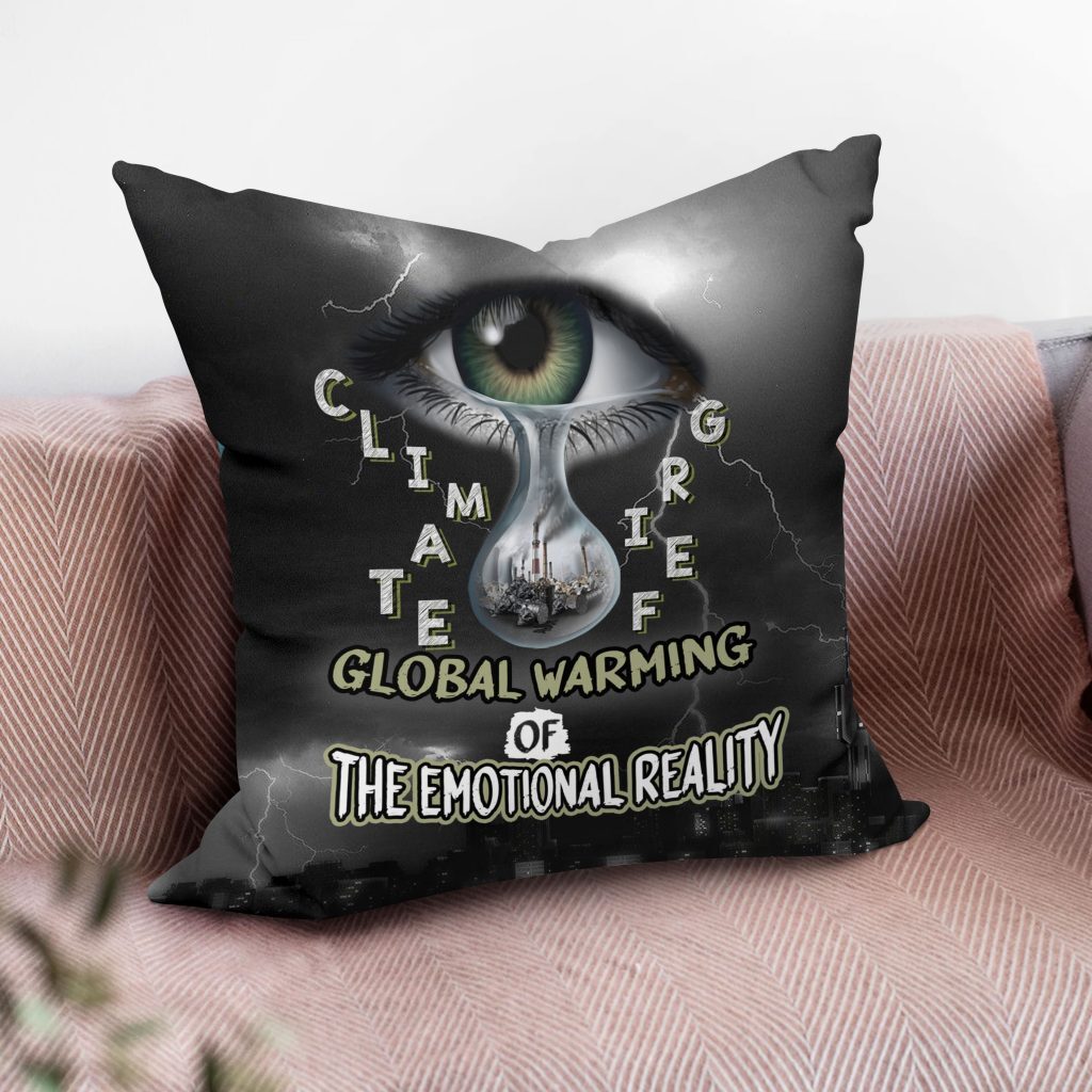 ENVIRONMENTAL UNIQUE ART PILLOW, CLIMATE GRIEF, GLOBAL WARMING, CLIMATE CHANGE QUOTE CANVAS PILLOW, TWO-SIDED PRINT, ZERO WASTE INITIATIVE DECOR GIFT